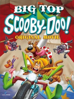 Ngừng Ngay, Scooby-Doo! (Big Top Scooby-Doo!) (2012)