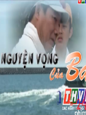 Nguyện Vọng Của Ba  - THVL1