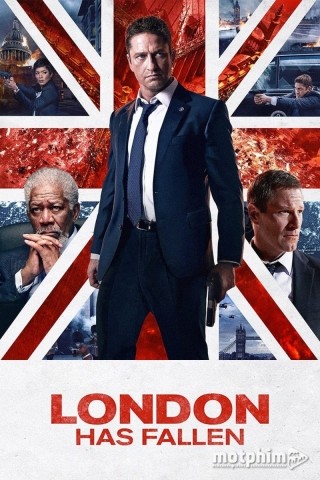 Luân Đôn Thất Thủ - London Has Fallen