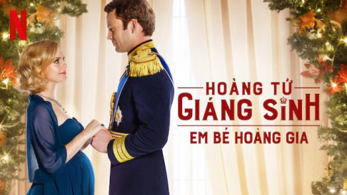 Xem Phim Hoàng Tử Giáng Sinh 3: Em Bé Hoàng Gia, A Christmas Prince: The Royal Baby 2019