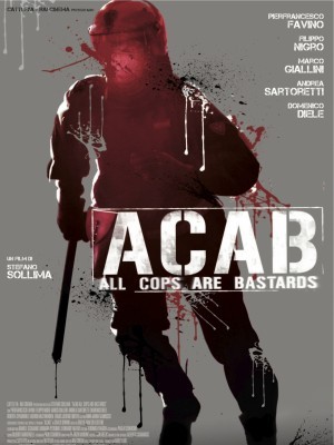 A.C.A.B.: All Cops Are Bastards (Đội Chống Bạo Động) (2012)