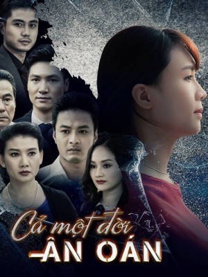 Cả Một Đời Ân Oán - 2017