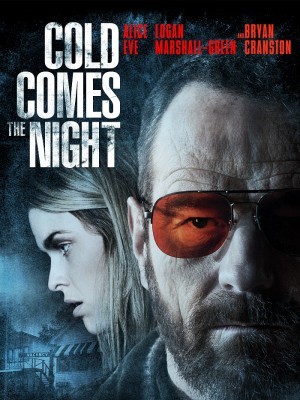 Đêm Của Máu Lạnh - Cold Comes The Night - 2013 