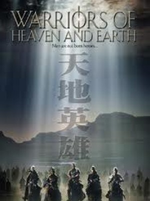 Thiên Địa Anh Hùng (Warriors Of Heaven And Earth) (2003)