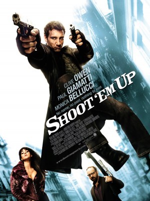 Shoot 'Em Up (Nhiệm Vụ Bất Đắc Dĩ) (2007)